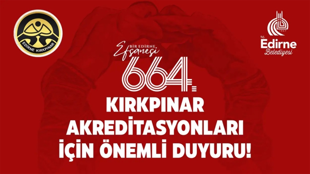 664. TARİHİ KIRKPINAR İÇİN AKREDİTASYON SÜRECİ BAŞLIYOR!
