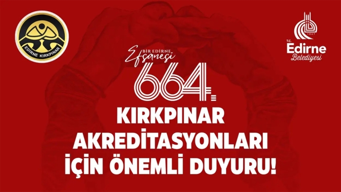 664. TARİHİ KIRKPINAR İÇİN AKREDİTASYON SÜRECİ BAŞLIYOR!