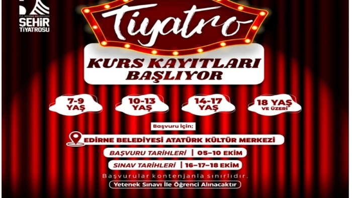 EDİRNE BELEDİYESİ ŞEHİR TİYATROSU YENİ DÖNEM ÖĞRENCİLERİNİ BEKLİYOR
