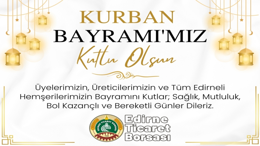 Edirne Ticaret Borsası (ETB) Kurban Bayramı 2025 İlanı