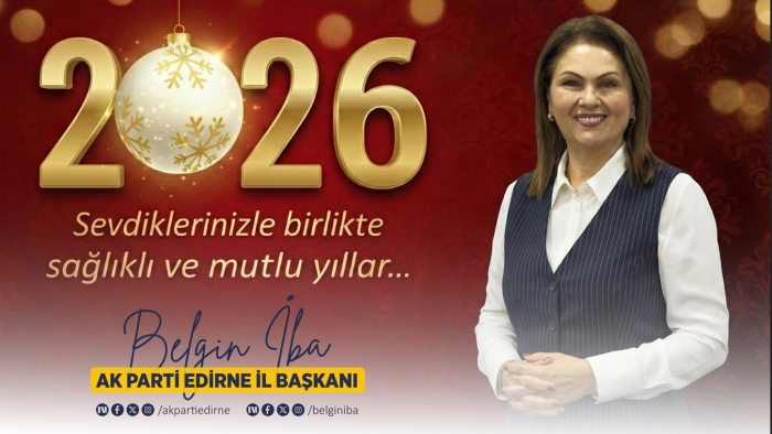 AK PARTİ EDİRNE İL BAŞKANI BELGİN İBA, YENİ YIL DOLAYISIYLA MESAJ YAYIMLADI