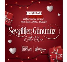 Başkan Gürkan, “Sevgiyle kalın, Edirne’m!”